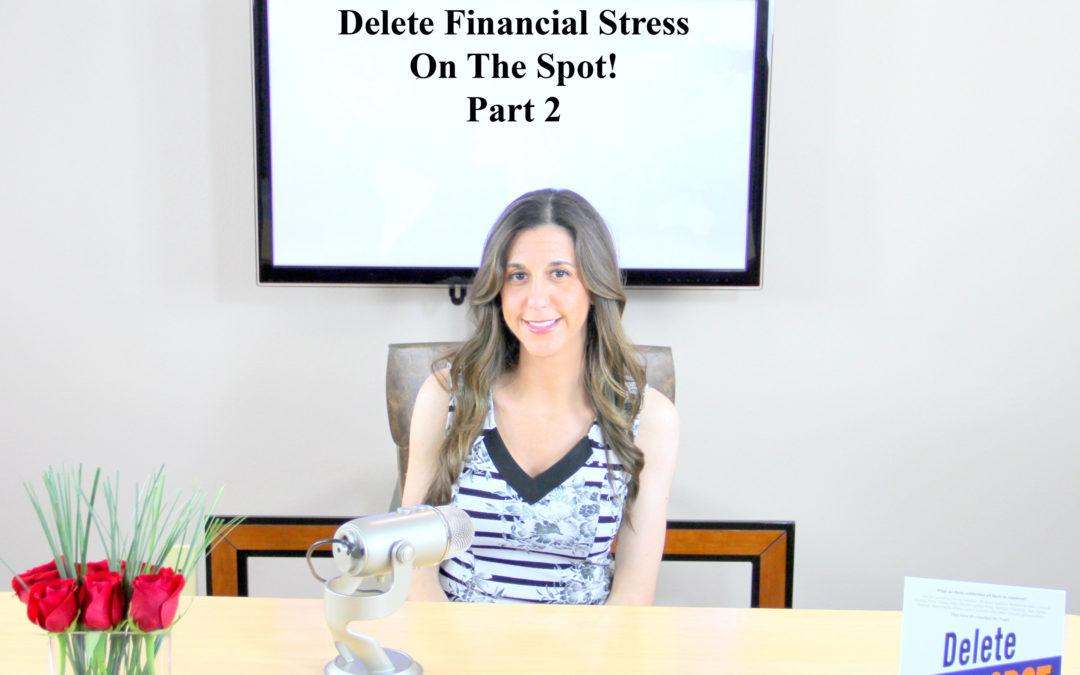 Delete Financial Stress On The Spot! Part 2